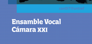 Ensamble Vocal Cámara XXI conDIT@UNTREF