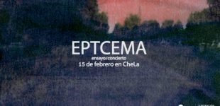15 de febrero ensayo/concierto/live streaming de E.P.T.C.E.M.A en cheLA